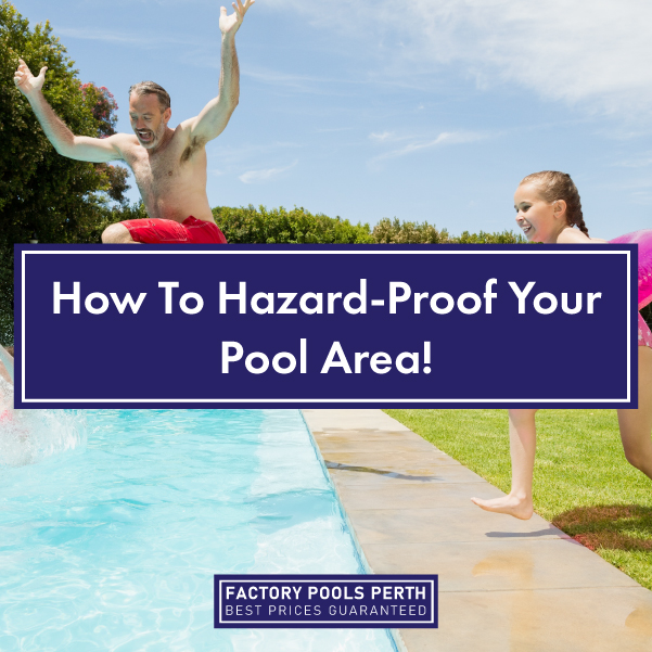How-To-Hazard-Proof-Your-Pool-Area-04