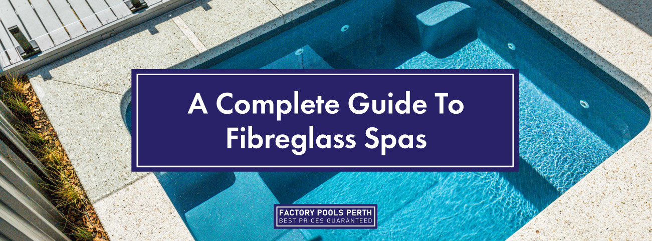 a-complete-guide-to-fibreglass-spas-banner