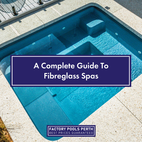 a-complete-guide-to-fibreglass-spas-featuredimage