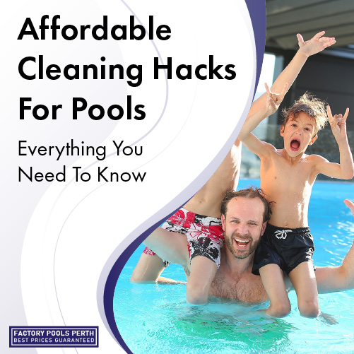 affordable-cleaning-hacks-for-pools-featuredimage